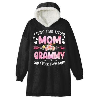 I Have Two Titles Mom And Grammy Mothers Day Gifts Hooded Wearable Blanket