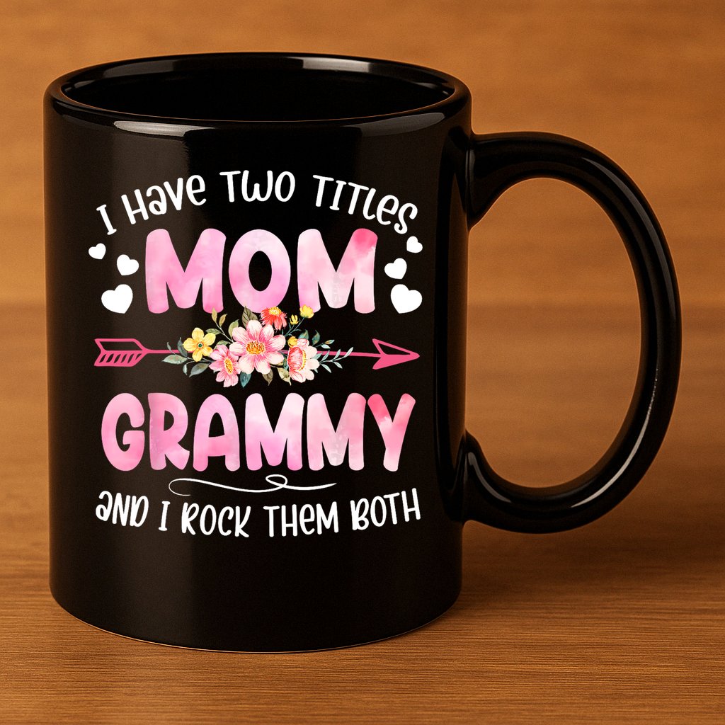 I Have Two Titles Mom And Grammy Mothers Day Gifts 11oz C Handle Ceramic Mug