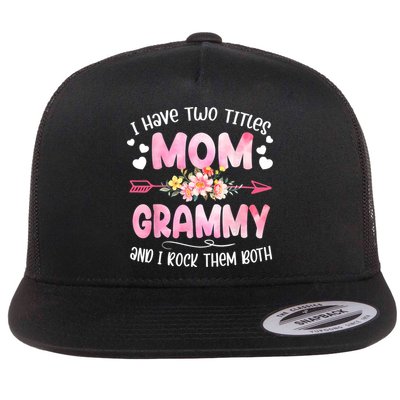I Have Two Titles Mom And Grammy Mothers Day Gifts Flatbill Hat