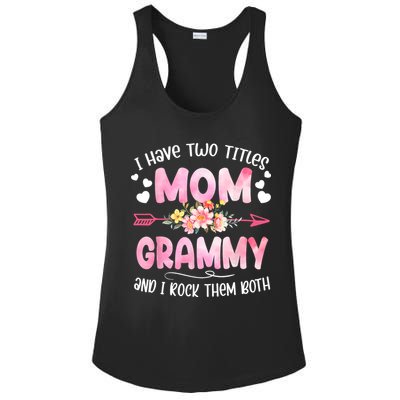I Have Two Titles Mom And Grammy Mothers Day Gifts Ladies PosiCharge Competitor Racerback Tank