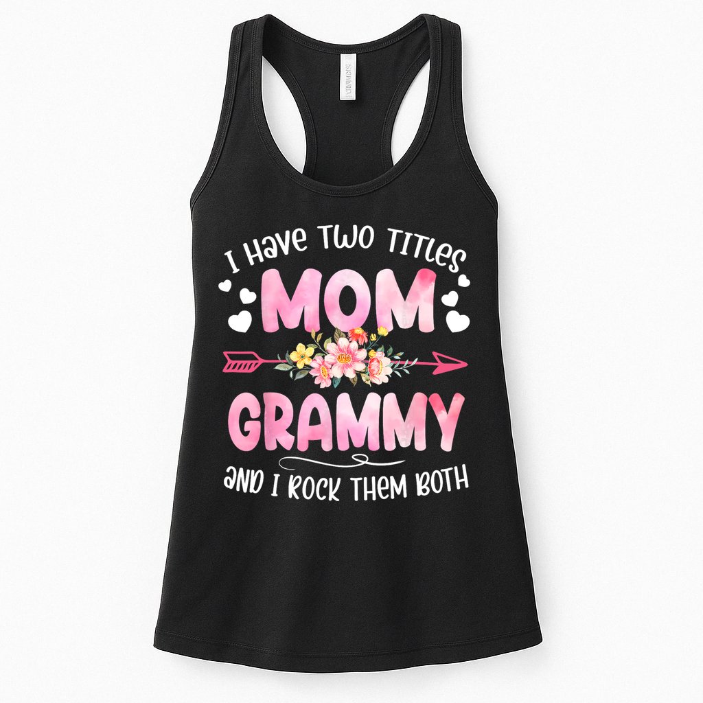 I Have Two Titles Mom And Grammy Mothers Day Gifts Womens Tank Top