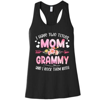 I Have Two Titles Mom And Grammy Mothers Day Gifts Women's Racerback Tank