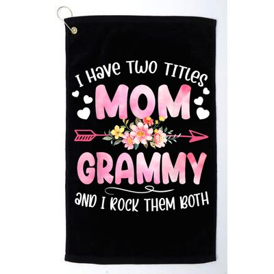 I Have Two Titles Mom And Grammy Mothers Day Gifts Golf Towel