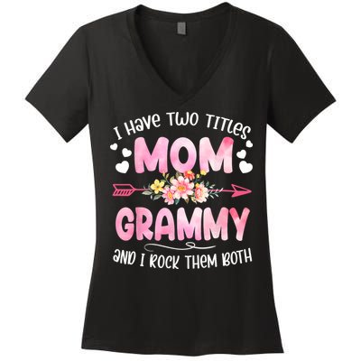 I Have Two Titles Mom And Grammy Mothers Day Gifts Women's V-Neck T-Shirt