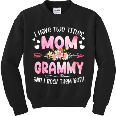 I Have Two Titles Mom And Grammy Mothers Day Gifts Kids Sweatshirt