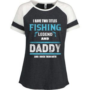 I Have Two Titles Fishing Legend And Daddy Fisher Dad Meaningful Gift Enza Ladies Jersey Colorblock Tee