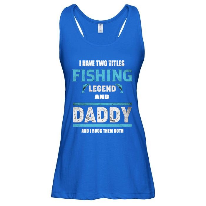 I Have Two Titles Fishing Legend And Daddy Fisher Dad Meaningful Gift Ladies Essential Flowy Tank