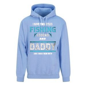 I Have Two Titles Fishing Legend And Daddy Fisher Dad Meaningful Gift Unisex Surf Hoodie