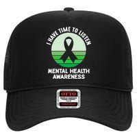 I Have Time To Listen Mental Health Awareness High Crown Mesh Back Trucker Hat