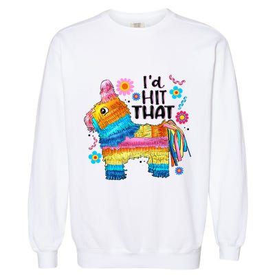 Id Hit That Funny Mexican Llama Pinata Garment-Dyed Sweatshirt