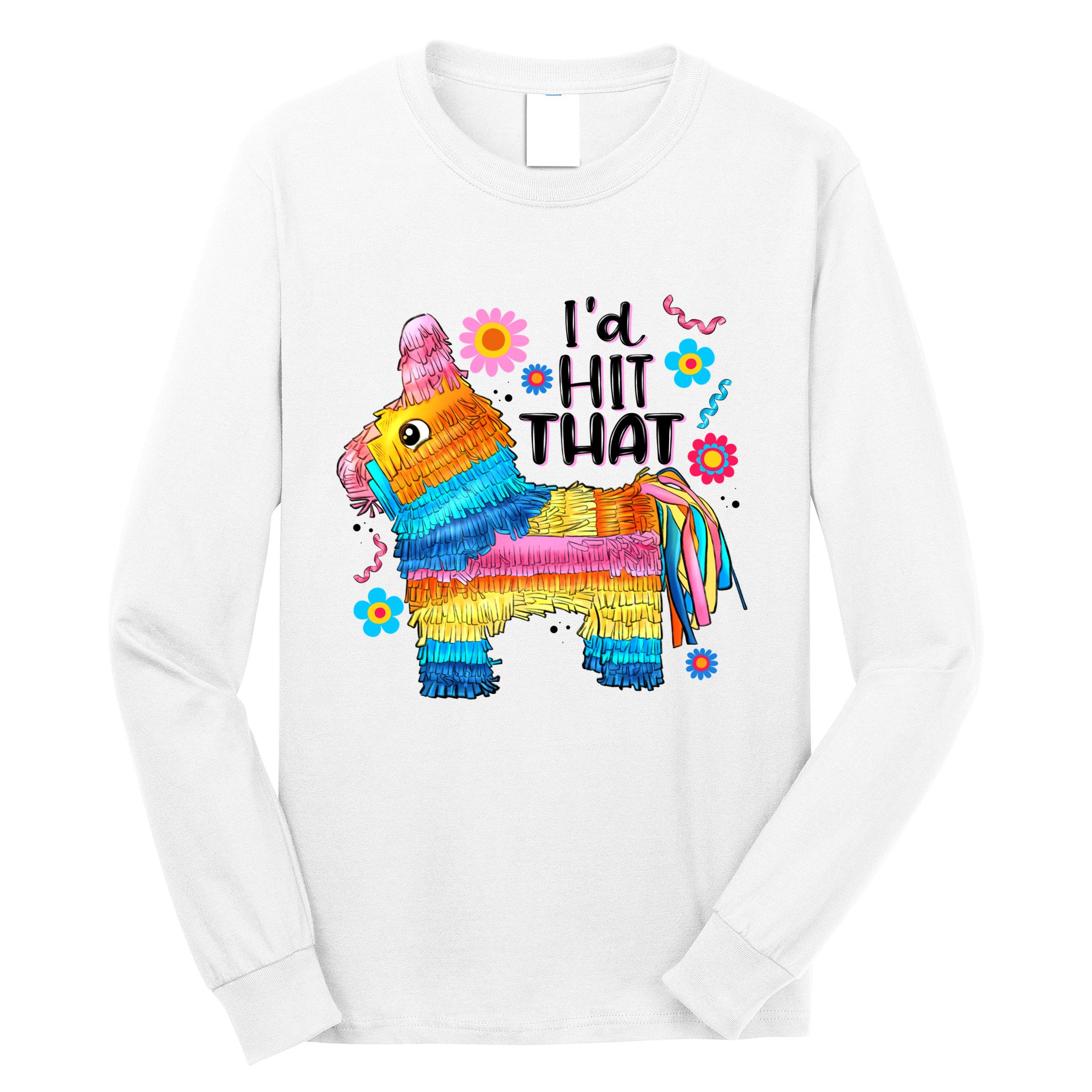 Id Hit That Funny Mexican Llama Pinata Long Sleeve Shirt