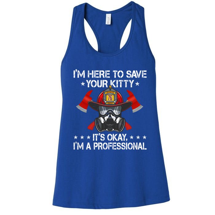 I'm Here To Save Your Kitty Funny Fire Firefighting Gift Women's Racerback Tank