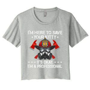 I'm Here To Save Your Kitty Funny Fire Firefighting Gift Women's Crop Top Tee