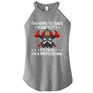 I'm Here To Save Your Kitty Funny Fire Firefighting Gift Women's Perfect Tri Rocker Tank