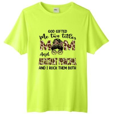 I Have Two Titles Mom And Assistant Principal Mothers Day Gift Tall Fusion ChromaSoft Performance T-Shirt