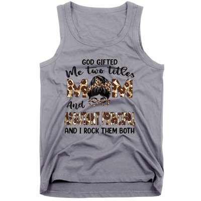 I Have Two Titles Mom And Assistant Principal Mothers Day Gift Tank Top