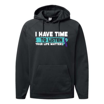 I Have Time Your Life Matters Suicide Awareness Performance Fleece Hoodie