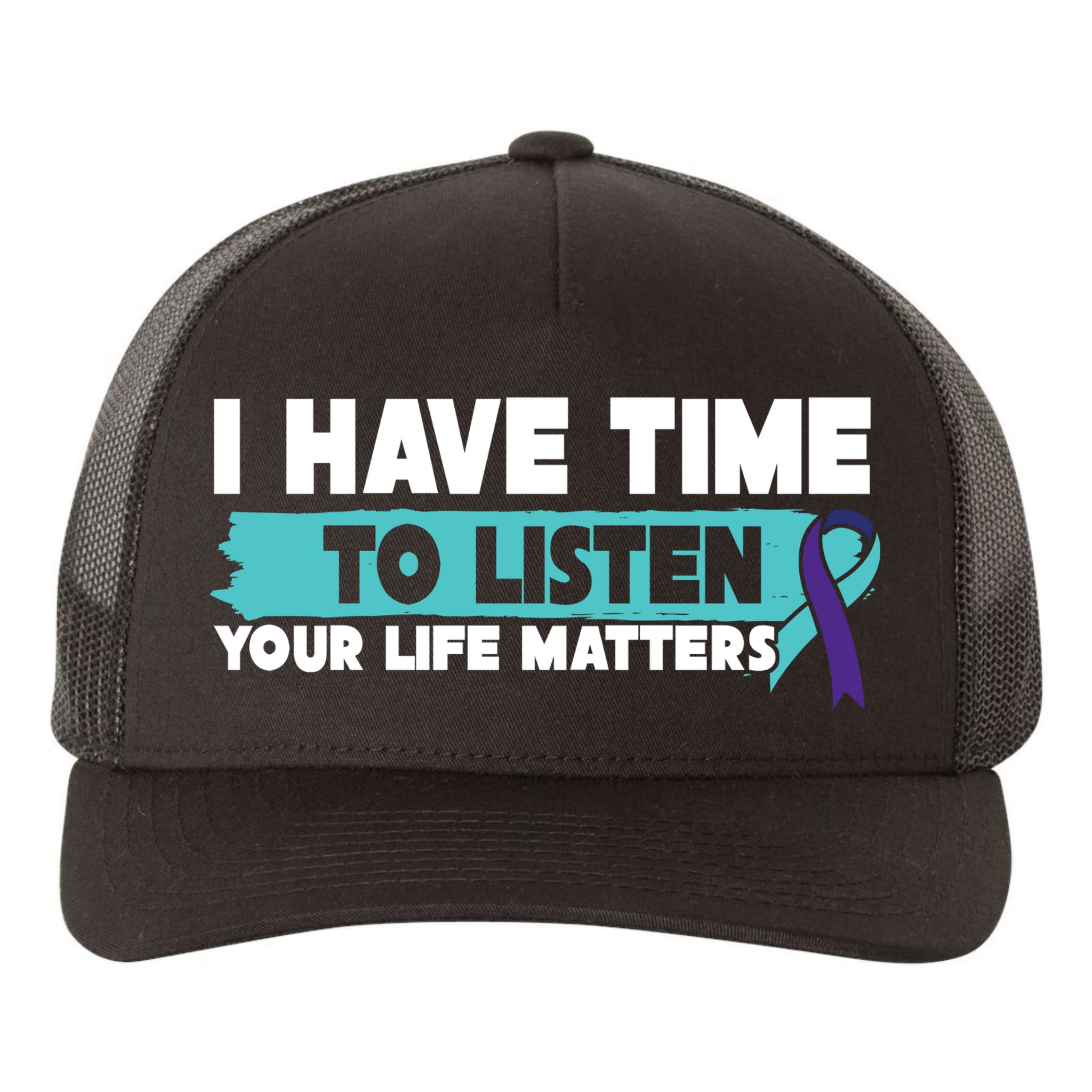 I Have Time Your Life Matters Suicide Awareness Yupoong Adult 5-Panel Trucker Hat