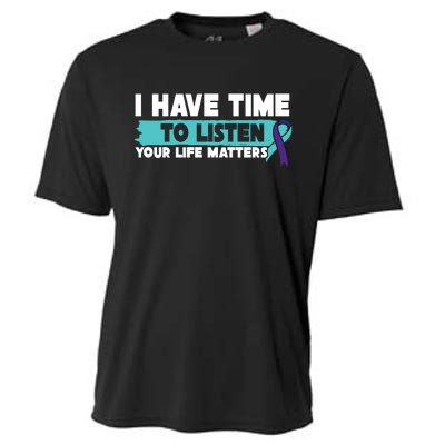 I Have Time Your Life Matters Suicide Awareness Cooling Performance Crew T-Shirt