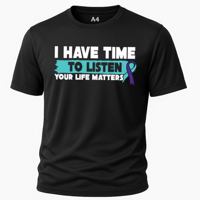 I Have Time Your Life Matters Suicide Awareness Performance Shirt