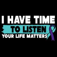 I Have Time Your Life Matters Suicide Awareness Performance Shirt