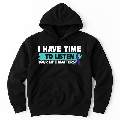 I Have Time Your Life Matters Suicide Awareness Hoodie