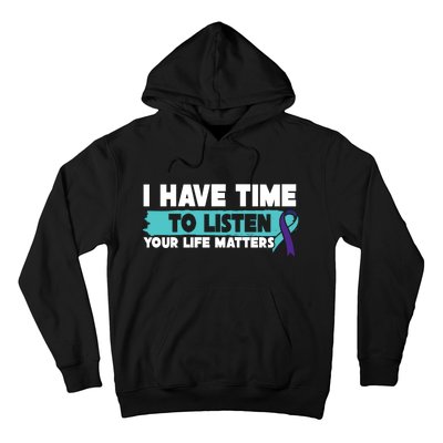 I Have Time Your Life Matters Suicide Awareness Hoodie