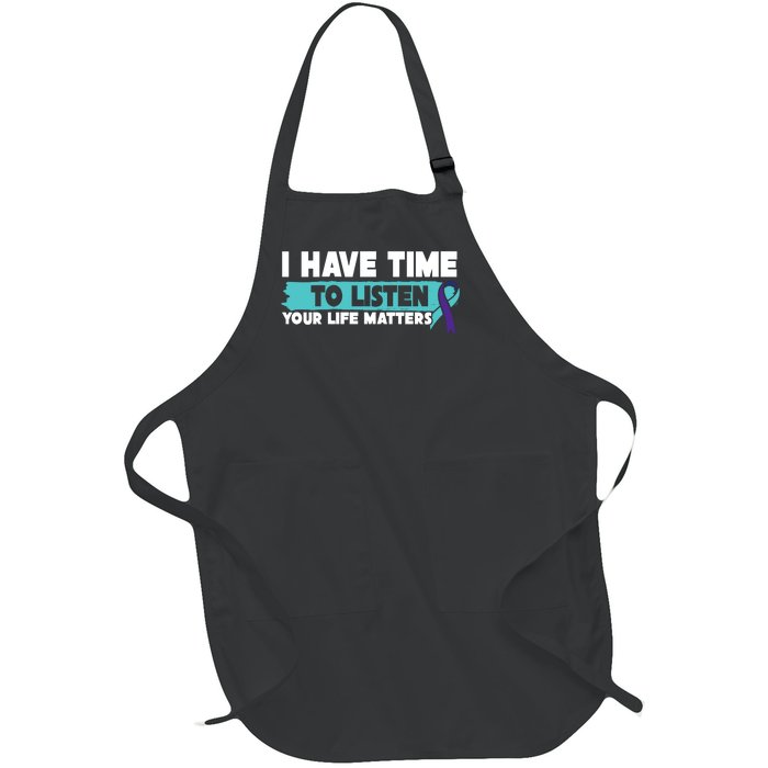 I Have Time Your Life Matters Suicide Awareness Full-Length Apron With Pockets