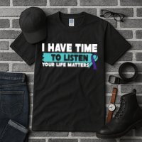 I Have Time Your Life Matters Suicide Awareness Tall T-Shirt