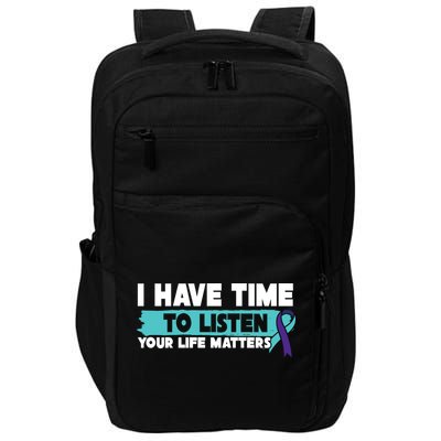 I Have Time Your Life Matters Suicide Awareness Impact Tech Backpack