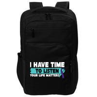 I Have Time Your Life Matters Suicide Awareness Impact Tech Backpack