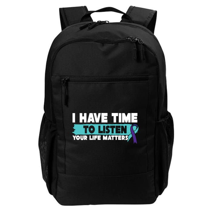 I Have Time Your Life Matters Suicide Awareness Backpack