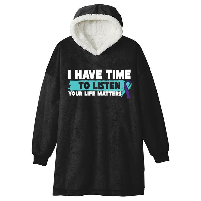 I Have Time Your Life Matters Suicide Awareness Hooded Wearable Blanket