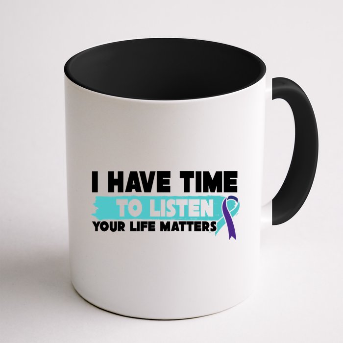 I Have Time Your Life Matters Suicide Awareness Mug