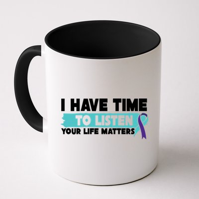 I Have Time Your Life Matters Suicide Awareness Mug