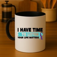 I Have Time Your Life Matters Suicide Awareness Mug