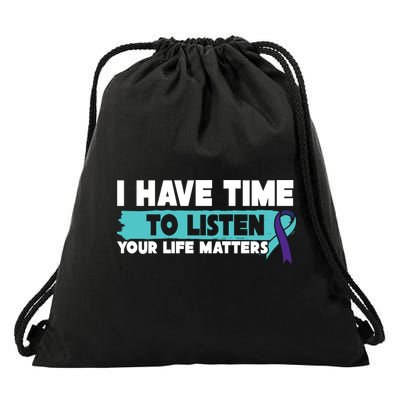 I Have Time Your Life Matters Suicide Awareness Drawstring Bag
