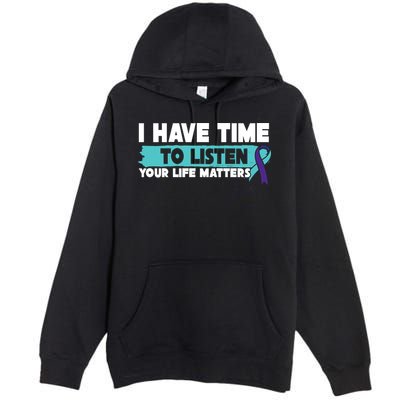I Have Time Your Life Matters Suicide Awareness Premium Pullover Hoodie