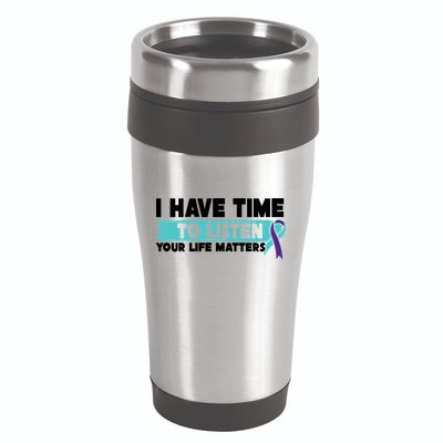 I Have Time Your Life Matters Suicide Awareness 16oz Travel Tumbler