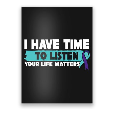 I Have Time Your Life Matters Suicide Awareness Poster
