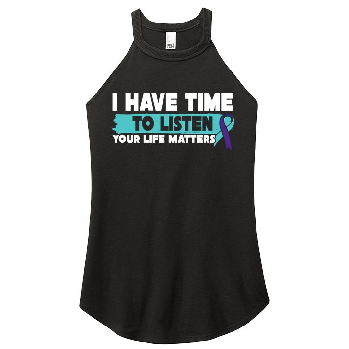 I Have Time Your Life Matters Suicide Awareness Women's Perfect Tri Rocker Tank
