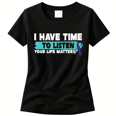 I Have Time Your Life Matters Suicide Awareness Womens T-Shirt