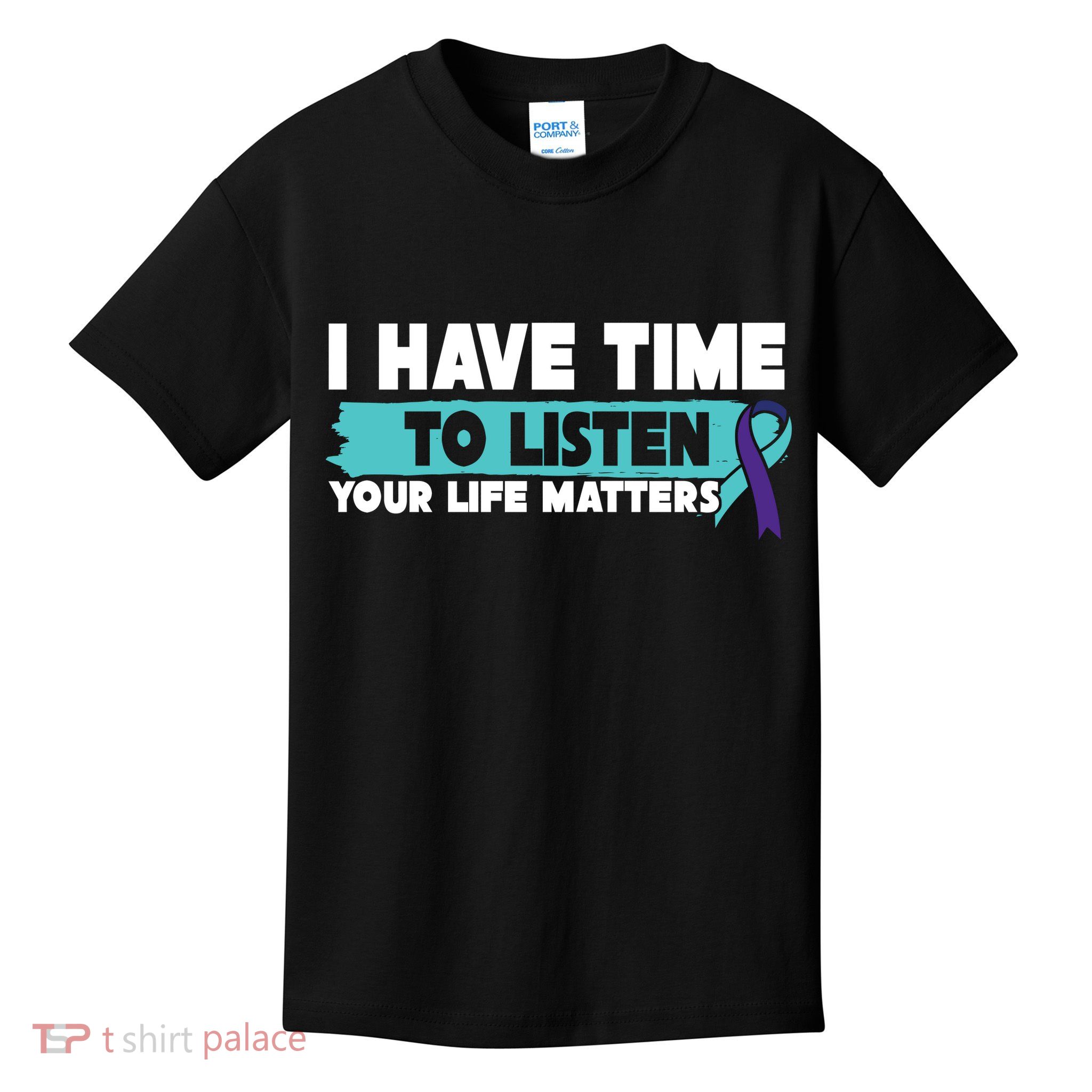 I Have Time Your Life Matters Suicide Awareness Kids T-Shirt