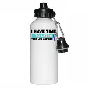 I Have Time Your Life Matters Suicide Awareness Aluminum Water Bottle