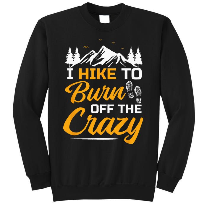 I Hike To Burn Off The Crazy Funny Hiking Sweatshirt