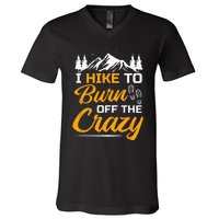 I Hike To Burn Off The Crazy Funny Hiking V-Neck T-Shirt