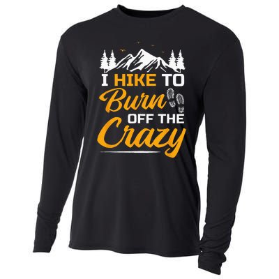 I Hike To Burn Off The Crazy Funny Hiking Cooling Performance Long Sleeve Crew