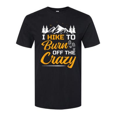 I Hike To Burn Off The Crazy Funny Hiking Softstyle CVC T-Shirt