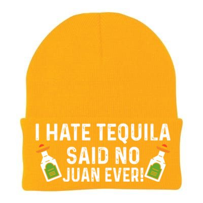 I Hate Tequila Said No Juan Ever Funny Tequila Cinco De Mayo Great Gift Knit Cap Winter Beanie