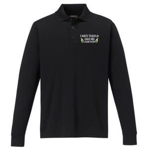 I Hate Tequila Said No Juan Ever Funny Tequila Cinco De Mayo Great Gift Performance Long Sleeve Polo